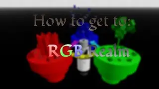 How to get to: RGB Realm
