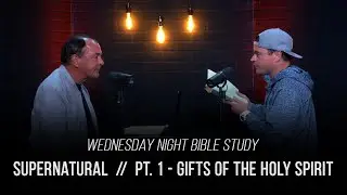 Bible Study | Supernatural - Pt. 1 - The Gifts of the Spirit