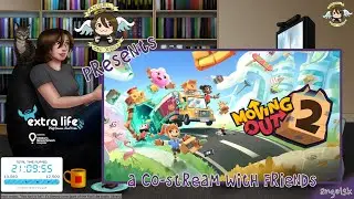 Extra Life 2024 - Game 11 - Moving Out 2 (fin!)