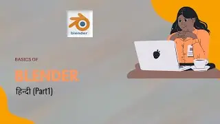 Learn the Basics of Blender in Hindi | Blender full course in हिन्दी |