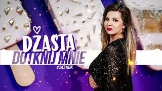 Dżasta - Dotknij Mnie (Cover Mejk )