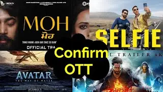 bhediya OTT Release date। selfiee OTT Release date।moh OTT release date। avatar 2 OTT release date