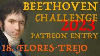 Beethoven Patreon Evaluation 18. Luis Flores-Trejo