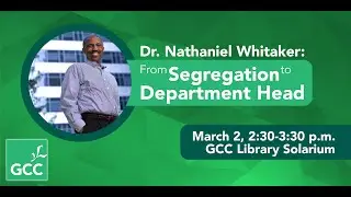 Dr. Nathanial Whitaker: From Segregation to Department Head
