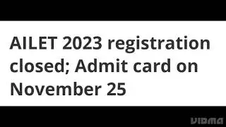 AILET 2023 REGISTRATION CLOSED, ADMIT CARD RELEASED DATE OUT, LATEST NEWS AILET EXAM IMP TIPS