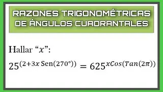 RAZONES TRIGONOMÉTRICAS DE ÁNGULOS CUADRANTALES // PROBLEMAS RESUELTOS // TRIGONOMETRÍA