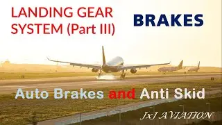 Understanding Landing Gear System (pt. 3): Aircraft Brakes; Working of Auto Brakes and Anti Skid!