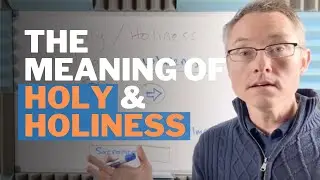 The Meaning of Holy & Holiness