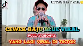 CEWEK BAJU BLUE VIRAL DI TIKTOK