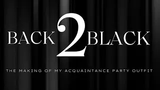 BACK2BLACK: The Making Of My Acquaintance Party Outfit