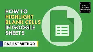 How to Highlight Blank Cells in Google Sheets | Conditional Formatting | Digital Helping Hands
