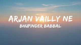 ARJAN VAILLY NE (Lyrics) - Animal | Bhupinder Babbal | Ranbir kapoor