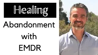 Recovery from Trauma Abandonment & Anxiety with EMDR