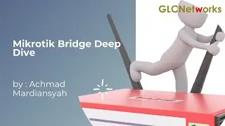 Mikrotik Bridge Deep Dive (English)