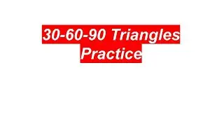 30-60-90 Triangles Practice