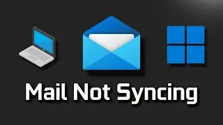 Windows 11 Mail App Not Syncing Fix [2024]