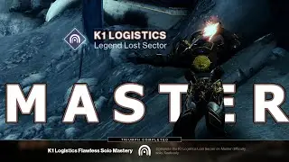 K1 Logistics Master Lost Sector - Flawless
