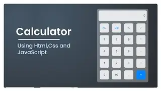 Calculator App using HTML, CSS, and JavaScript | Tutorial