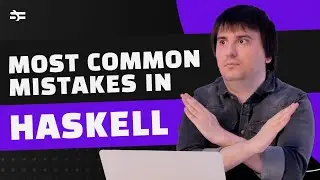 Most Common Mistakes in Haskell – Constantine Ter-Matevosian