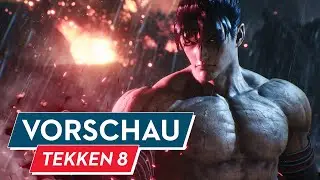 Tekken 8 Vorschau / Preview: Zurück an die Weltspitze