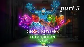 Ghostbusters: Spirits Unleashed 100% walkthrough part 5