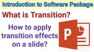 What is transition? II How to apply transition effects on Slides ?