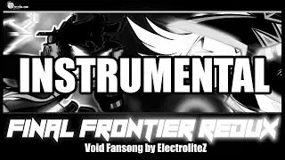 FNF - Final Frontier REDUX - Instrumental (Electrolite Original)