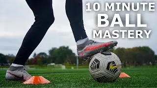 EASY 10 Minute Ball Mastery Training Session | Improve Your Ball Control