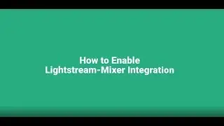 How to Enable the Lightstream Integration on Mixer