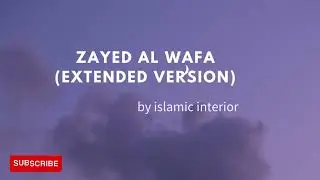 Zayed Al Wafa (Extended Version)  Nasheed - Liyakun Yawmuka  hd nasheed