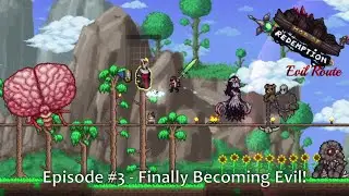 Terraria Mod Of Redemption (Evil Route) Episode #3 - Finally Becoming Evil!