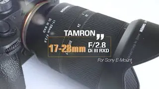 Tamron 17-28 mm F2 8 Di III RXD Super Wide Angle zoom for Sony Full Frame Mirrorless