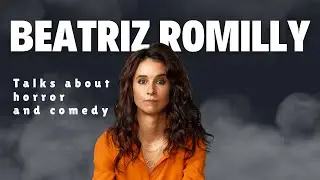 Beatriz Romilly and her challenging new role