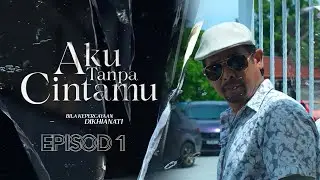 HIGHLIGHT: Episod 1 - Itu Harta Arwah Papa Adam Tau... | Aku Tanpa Cintamu (2022)