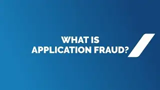 What is Application Fraud?