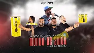 Batuque 011 - Mundo de Amor feat. Milthinho (ao vivo - Bate Fundo)