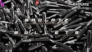 BADLATZ - Bullets [Charstep Release]