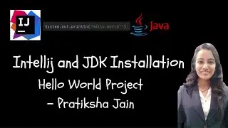 How to Install Intellij, Java JDK 11 and Run Hello World Java Program | Windows 11 | Pratiksha Jain