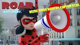 Roar - Miraculous AMV