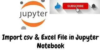 4. Import of csv and Excel file in Jupyter Notebook || How to import csv and excel file in Jupyter!