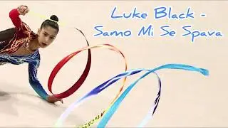 Music for rhythmic gymnastics / Luke Black - Samo Mi Se Spava ( Serbia Eurovision 2023 ) / #004