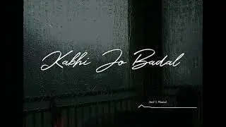Kabhi Jo Badal Barse | Mood Changing Lofi Music - Aesthetic Lofi Mix by Jenil S @mussico99