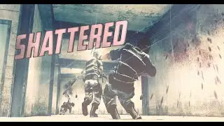 SHATTERED