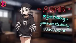 [ASMR] Goth Femboy Gets Assigned as Your Roomate - [Items Rumbling] [Whispering] [M4M]
