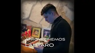 Aprovechemos - Lautaro Ft. Bauty DJ