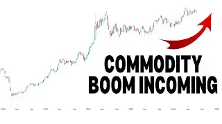 A Commodity Market Boom Is On The Horizon And The Assets Are About To Explode