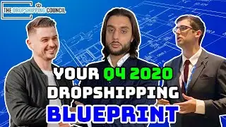 Your Q4 Dropshipping BLUEPRINT - The Dropshipping Council | 2020 Shopify Dropshipping