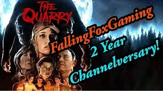 FallingFoxGaming's 2 Year Channelversary! The Quarry!