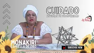MONAKIRI ESTRELLA DE ORO. La envidia te hace daño, descubre cómo contrarestarla!!! 👁