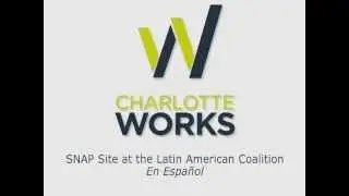 Charlotte Works:  SNAP Site at Latin American Coalition (Spanish)